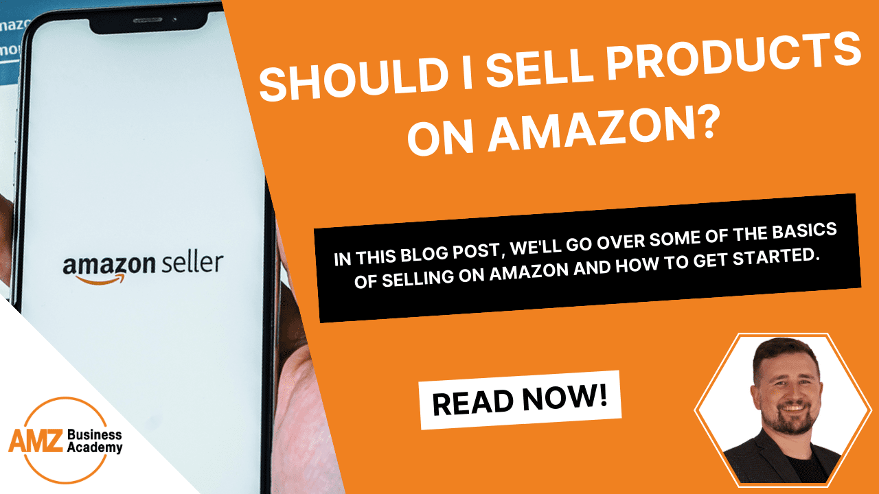 Should I sell products on Amazon?